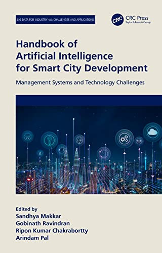 Handbook Of Artificial Intelligence For Smart City Development Management Systems And Technology Challenges Big Data For Industry 40 1st Edition Sandhya Makkar