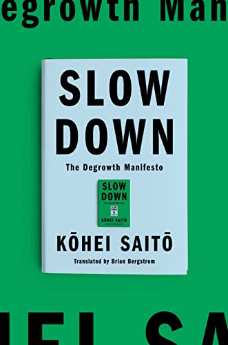 Slow Down The Degrowth Manifesto Kohei Saito