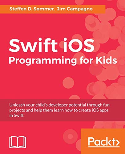 Swift Ios Programming For Kids Sommer Steffen D Campagno Jim