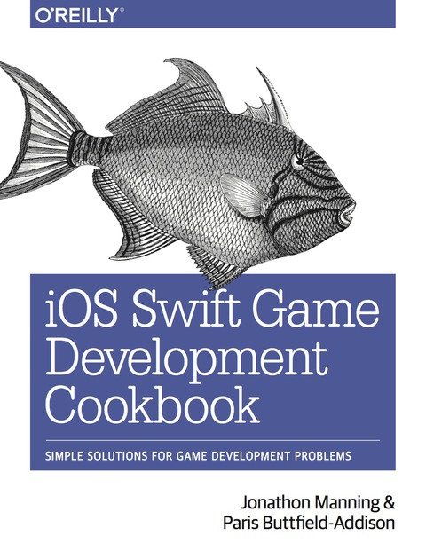 Ios Swift Game Development Cookbook Simple Solutions For Game Development Problems 2nd Edition Manning