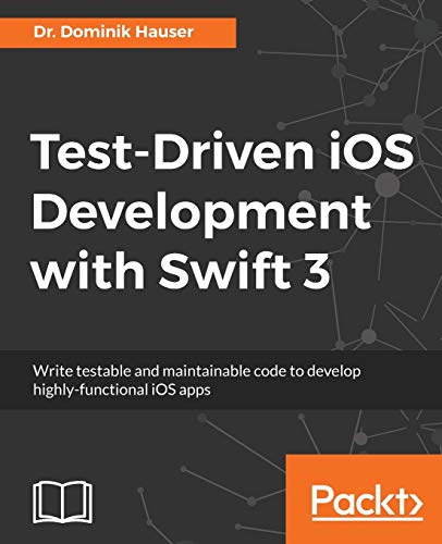 Testdriven Ios Development With Swift 3 2nd Revised Edition Hauser