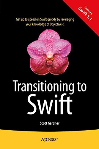 Transitioning To Swift 1st Ed Scott Gardner