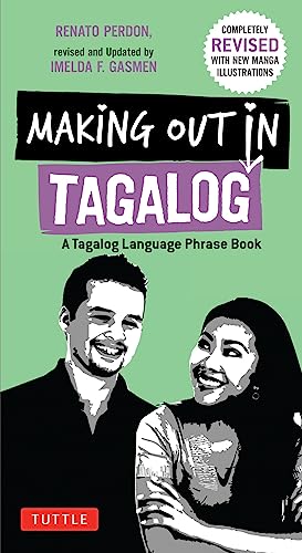 Making Out In Tagalog A Tagalog Language Phrase Book Completely Revised Making Out Books 2nd Edition Renato Perdon