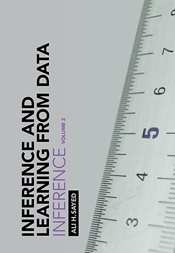 Inference And Learning From Data Volume 2 Inference New Ali H Sayed