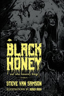 Black Honey And Other Unsavory Things Steve Van Samson