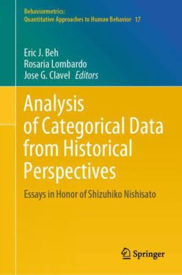 Analysis Of Categorical Data From Historical Perspectives Essays In Honour Of Shizuhiko Nishisato 1st Edition Eric J Beh