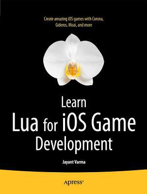 Learn Lua For Ios Game Development 1st Ed Jayant Varma