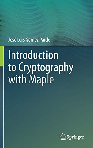 Introduction To Cryptography With Maple 2013th Edition Gmez Pardo