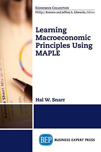 Learning Macroeconomic Principles Using Maple Economics Collection Snarr