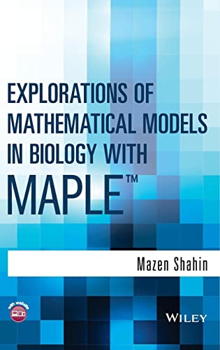 Explorations Of Mathematical Models In Biology With Maple 1st Edition Shahin