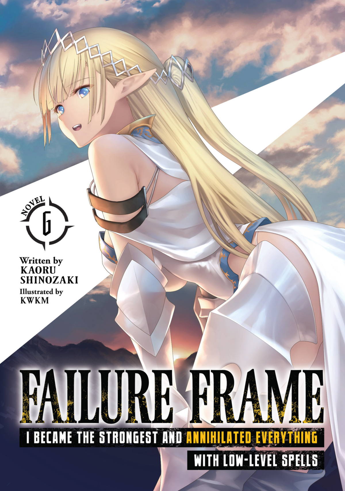 Failure Frame I Became The Strongest And Annihilated Everything With Lowlevel Spells Light Novel Vol 6 Kaoru Shinozaki