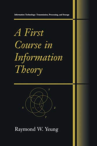 A First Course In Information Theory Softcover Reprint Of The Original 1st Ed 2002 Yeung