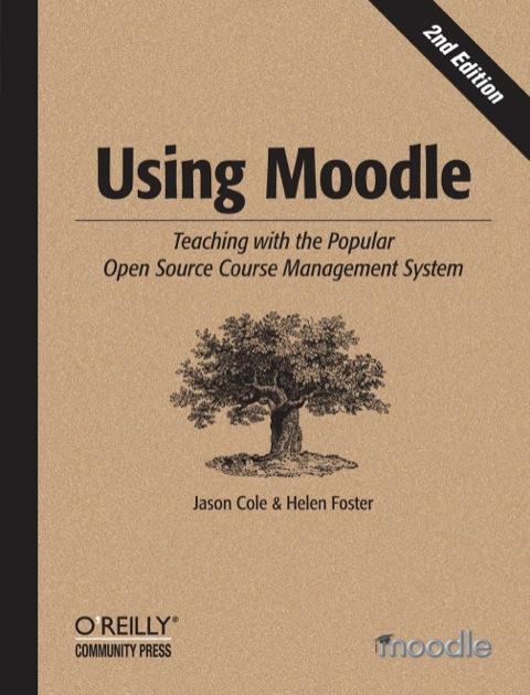 Using Moodle Teaching With The Popular Open Source Course Management System Second Cole