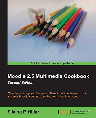 Moodle 25 Multimedia Cookbook 2nd Revised Ed P Hilar Silvina