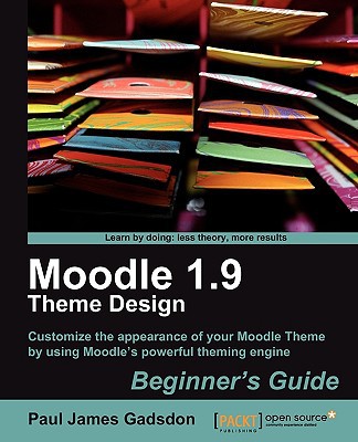 Moodle 19 Theme Design Beginners Guide Gadsdon Paul James