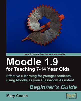 Moodle 19 For Teaching 714 Year Olds Beginners Guide Cooch