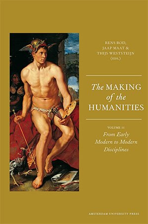 The Making Of The Humanities Volume 2 From Early Modern To Modern Disciplines Conference On The History Of Humanities