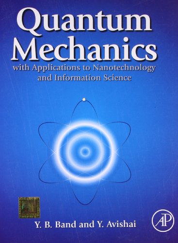 Quantum Mechanics With Applications To Nanotechnology And Information Science First Edition Band