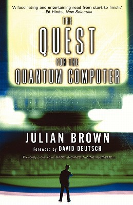 Quest For The Quantum Computer 1st Touchstone Ed Brown Julian