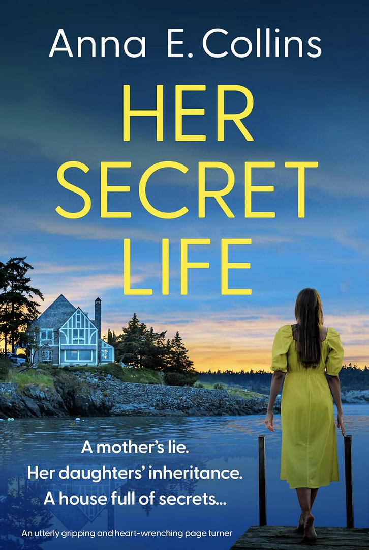 Her Secret Life An Utterly Gripping And Heartwrenching Pageturner Anna E Collins