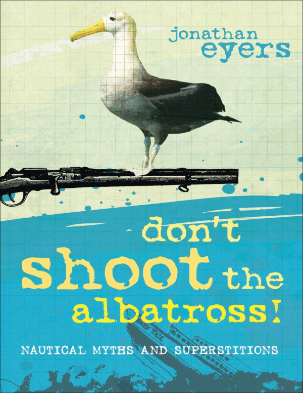 Dont Shoot The Albatross Jonathan Eyers