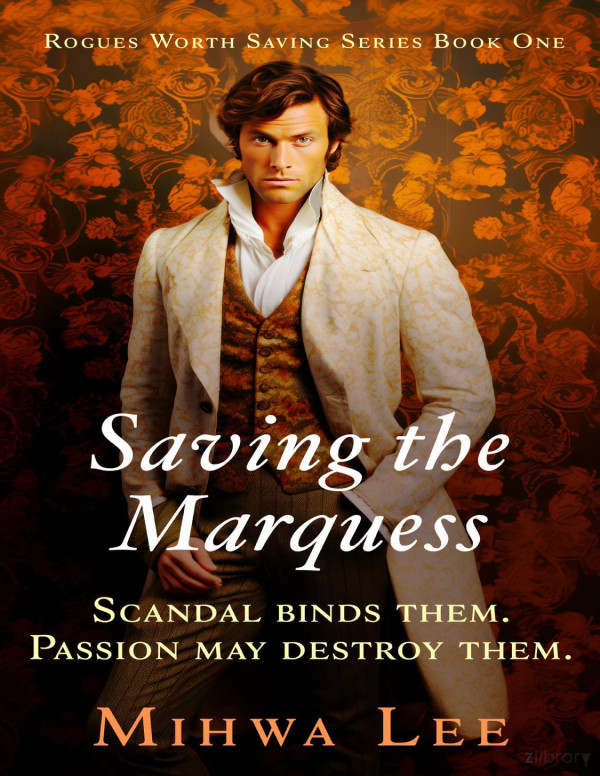 Saving The Marquess Book 1 A Steamy Regency Romance I Have A Secret Happily Ever After Book Mihwa Lee
