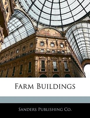 Farm Buildings Sanders Publishing Co