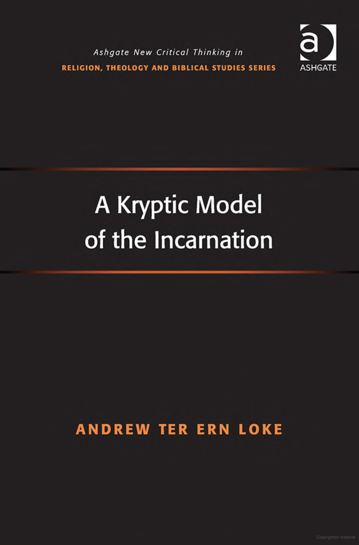 A Kryptic Model Of The Incarnation Routledge New Critical Thinking In Religion Theology And Biblical Studies 1st Edition Loke