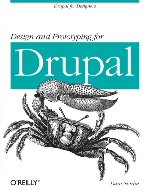 Design And Prototyping For Drupal Drupal For Designers 1st Edition Nordin