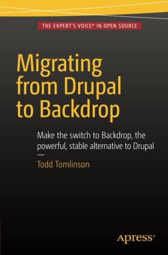 Migrating From Drupal To Backdrop 1st Ed Todd Tomlinson