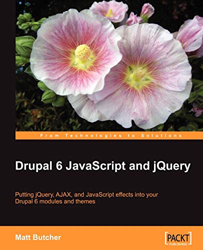 Drupal 6 Javascript And Jquery 1st Edition Matt Butcher