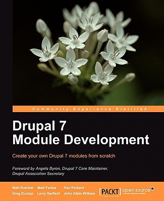Drupal 7 Module Development 1st Edition Matt Butcher Larry Garfield