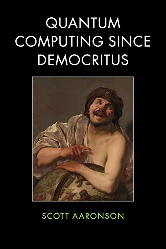 Quantum Computing Since Democritus 1st Edition Aaronson Scott
