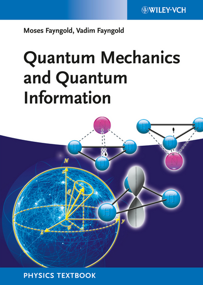 Quantum Mechanics And Quantum Information A Guide Through The Quantum World 1st Edition Moses Fayngold