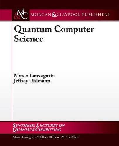 Quantum Computer Science Synthesis Lectures On Quantum Computing 2 Marco Lanzagorta