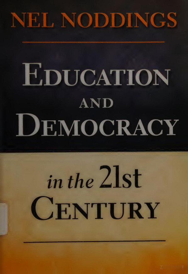 Education And Democracy In The 21st Century 1st Edition Noddings