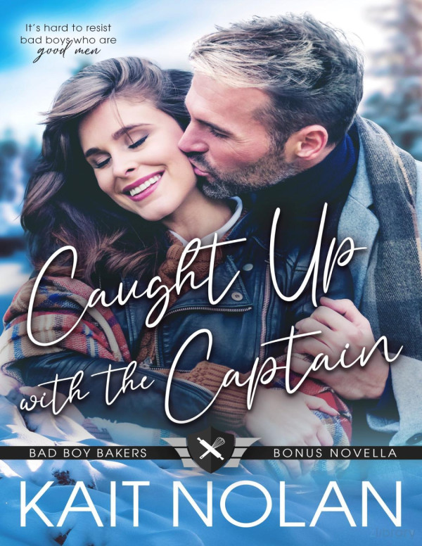 Caught Up With The Captain A Small Town Second Chance Secret Baby Military Romance Kait Nolan