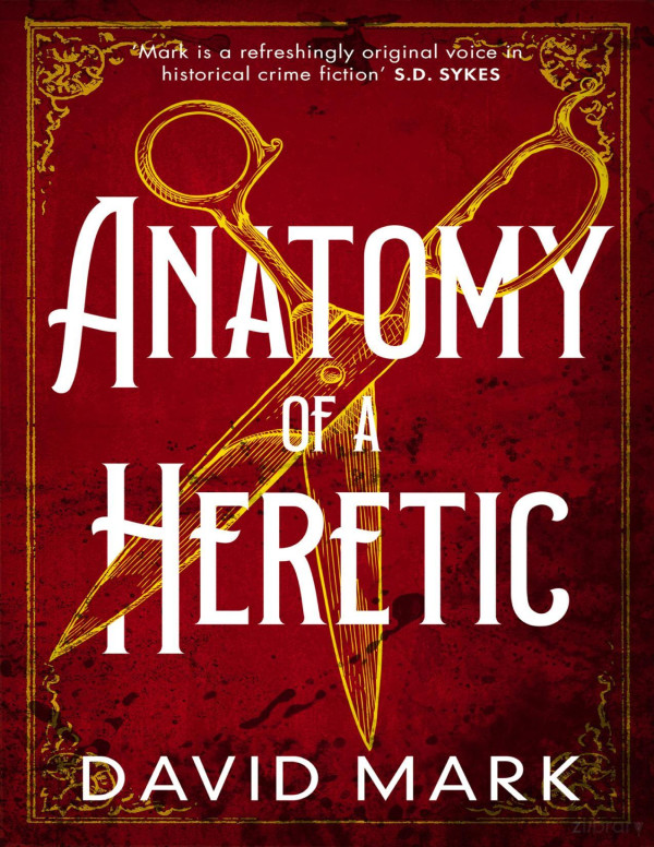 Anatomy Of A Heretic 1st Edition David Mark