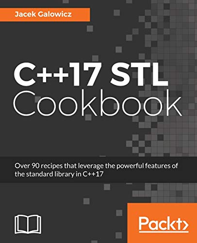 C17 Stl Cookbook Discover The Latest Enhancements To Functional Programming And Lambda Expressions Jacek Galowicz