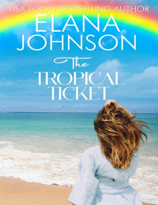 The Tropical Ticket Sweet Romance Womens Friendship Fiction Hilton Head Island Book 5 Elana Johnson