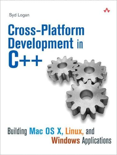 Crossplatform Development In C Building Mac Os X Linux And Windows Applications 1st Edition Syd Logan