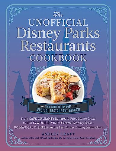 The Unofficial Disney Parks Cookbook From Delicious Dole Whip To Tasty Mickey Pretzels 100 Magical Disneyinspired Recipes Ashley Craft