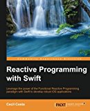 Reactive Programming With Swift 1st Edition Cecil Costa
