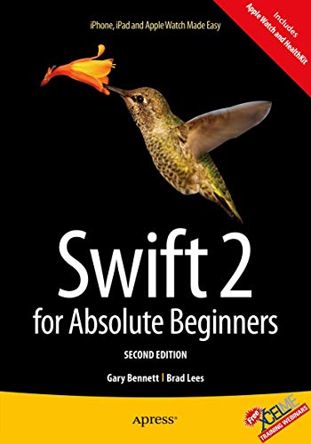 Swift 2 For Absolute Beginners Second Edition 2nd Edition Gary Bennett