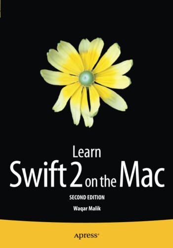 Learn Swift 2 On The Mac For Os X And Ios 2nd Edition Waqar Malik