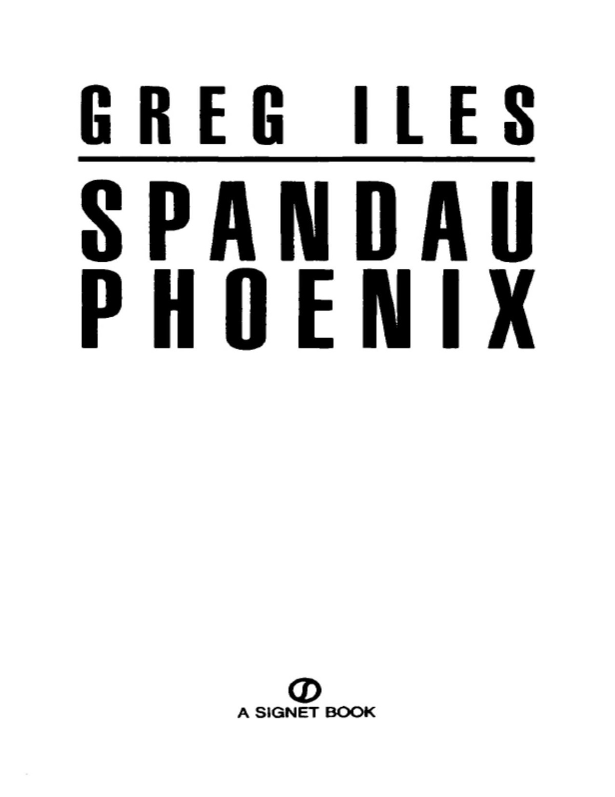 Spandau Phoenix Greg Iles