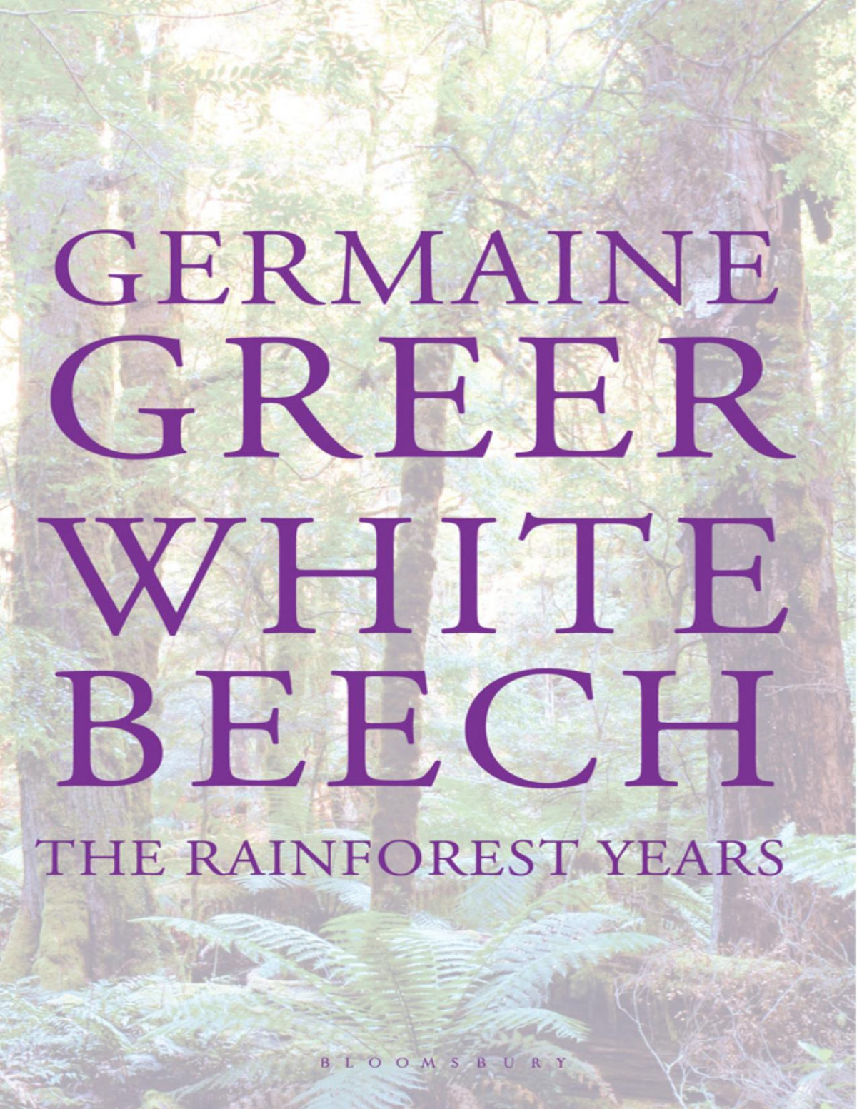 White Beech The Rainforest Years Greer Germaine