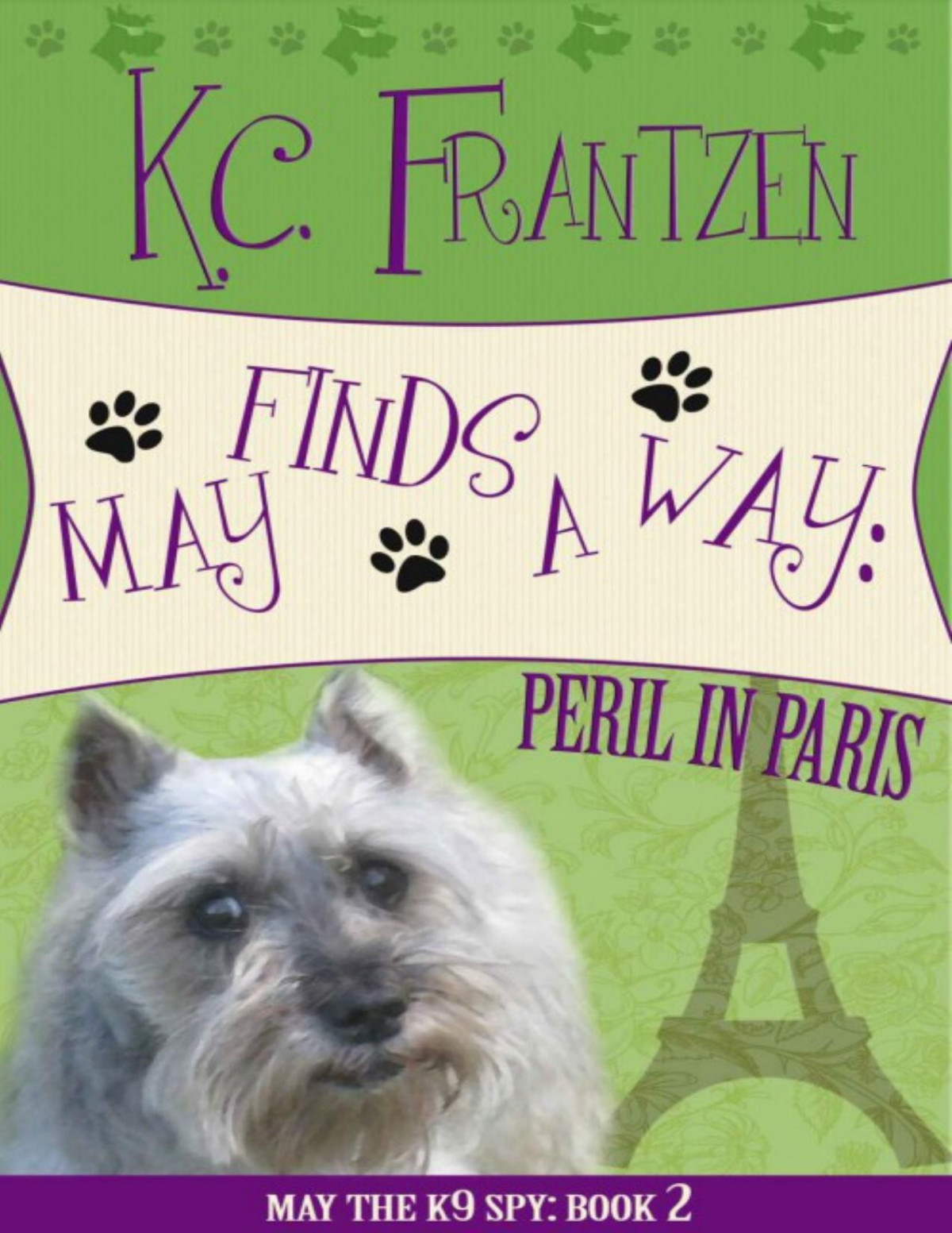 Kc Frantzen May The K9 Spy 02 May Finds A Way Peril In Paris Kc Frantzen