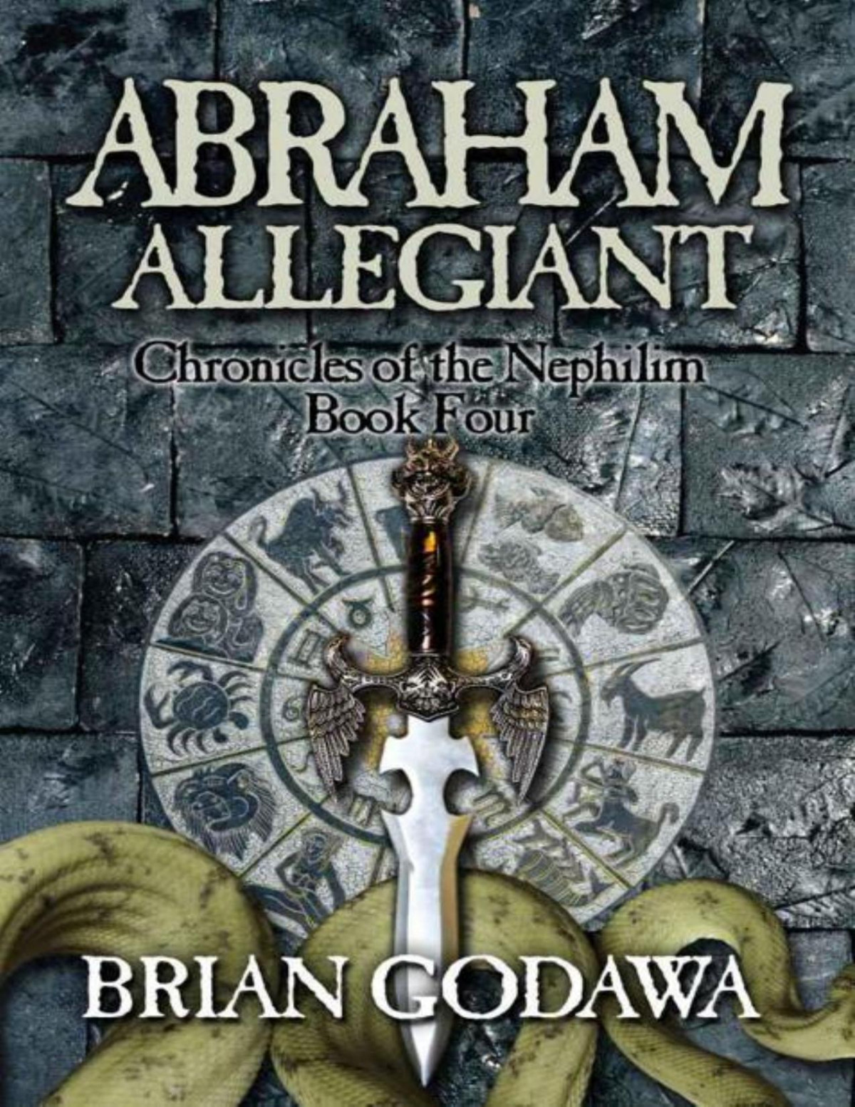 Abraham Allegiant Chronicles Of The Nephilim Book 4 Brian Godawa