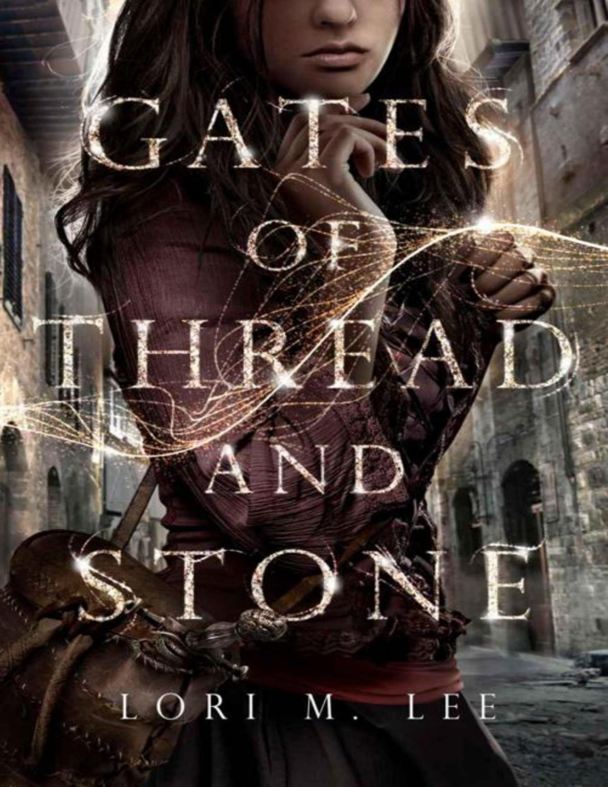 Gates Of Thread And Stone Lori M Lee